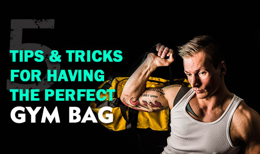 5 Tips And Tricks For Having The Perfect Gym Bag The Wellness Corner 6254