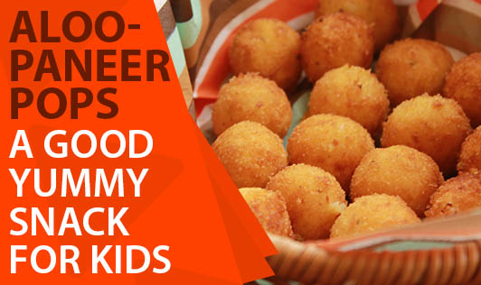 Aloo -Paneer Pops - A good yummy snack for kids