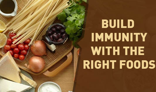 Build Immunity with the Right Foods