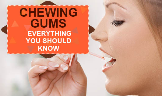 Chewing gums – Everything you Should Know