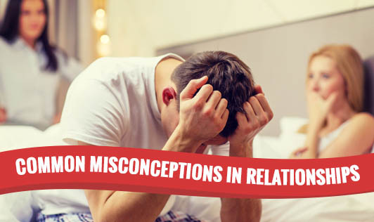 Common Misconceptions in Relationships