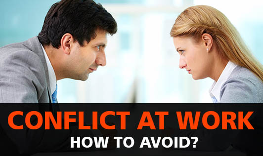 Conflict At Work: How To Avoid?