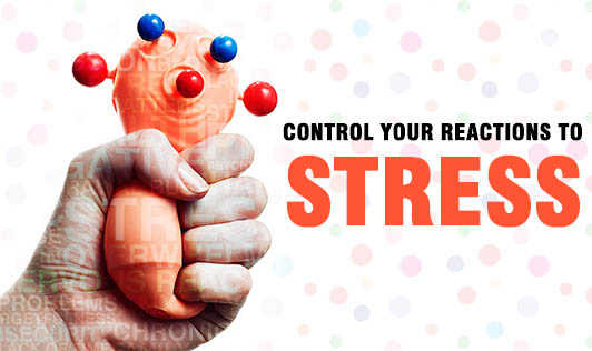 Control Your Reactions To Stress Effectively (At Workplace)