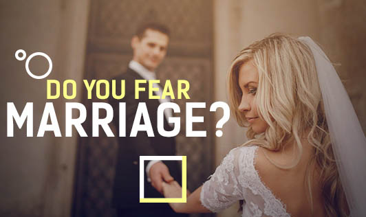 Do You Fear Marriage?