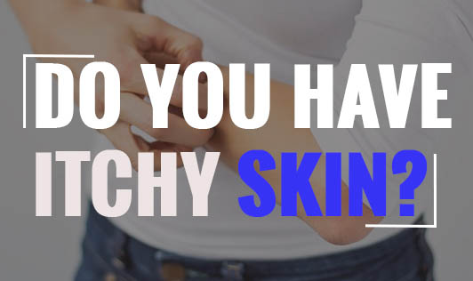 Do You Have Itchy Skin?