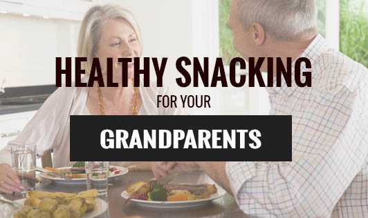 Healthy Snacking for your Grandparents