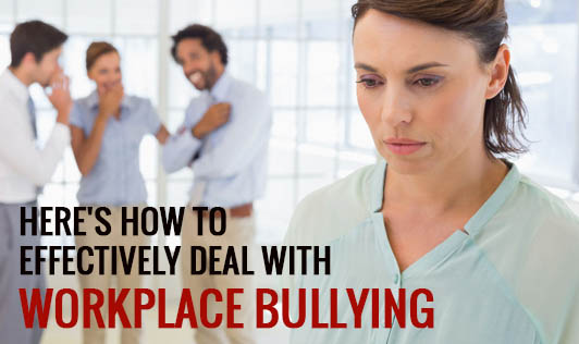 Here's How To Effectively Deal With Workplace Bullying