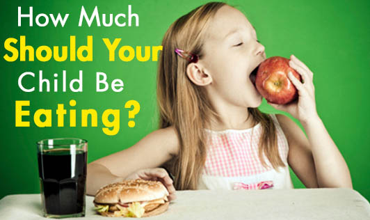 How Much Should Your Child Be Eating?