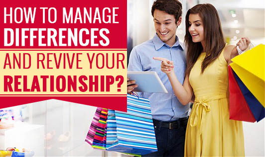 How to Manage Differences and Revive Your Relationship?