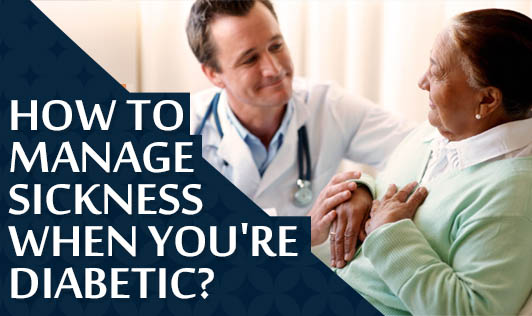 How To Manage Sickness When You're Diabetic?