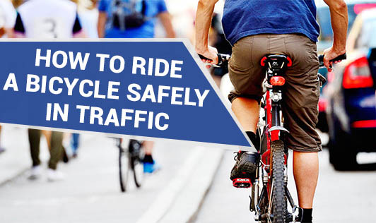 How to Ride a Bicycle Safely in Traffic