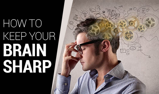 How To Keep Your Brain Sharp - The Wellness Corner