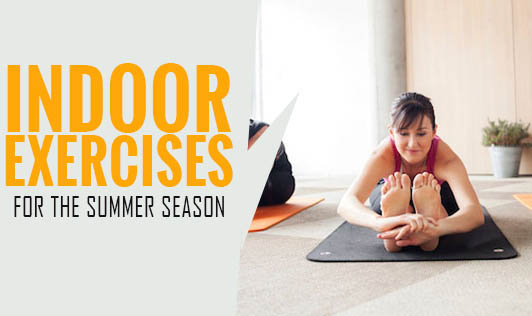 Summer Workout  Indoor Exercises & Tips To Beat The Heat - The Wellness  Corner