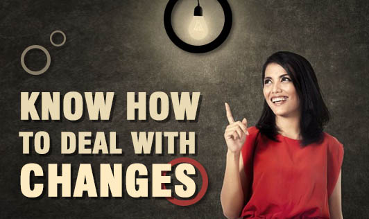 Know How To Deal With Changes