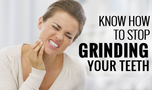 Know how to stop grinding your teeth! - The Wellness Corner