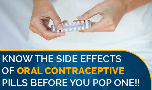 Know the Side Effects of Oral Contraceptive Pills Before You Pop One!!