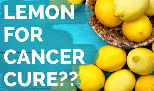 Lemon For Cancer Cure??