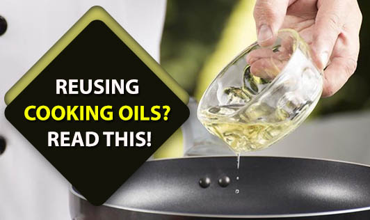 Reusing Cooking Oils? Read This!