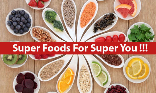 Super Foods For Super You !!!