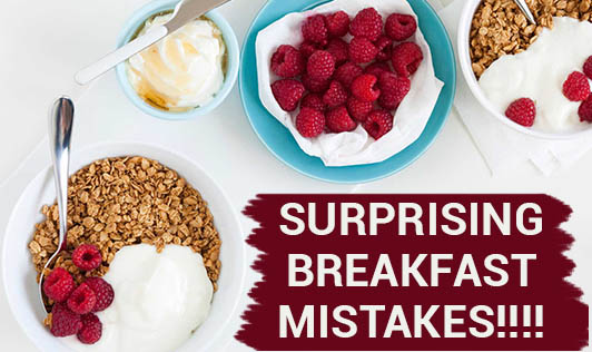 Surprising Breakfast Mistakes You Might Be Making (Unconsciously)