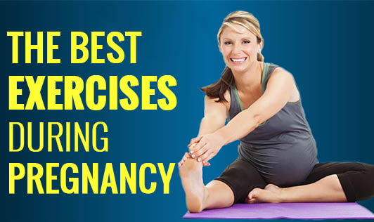 The best exercises during pregnancy