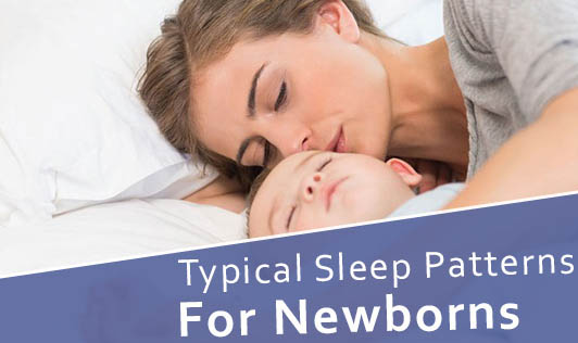 Typical sleep patterns for Newborns