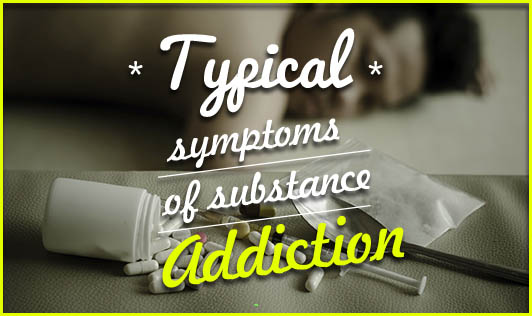 Typical symptoms of substance addiction