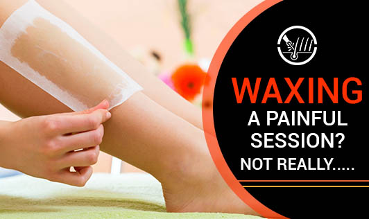 Waxing, A Painful Session? Not Really.....