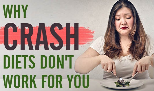 Why Crash Diets May Not Work For You?